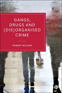 Produktbild: Gangs, Drugs and (Dis)Organised Crime