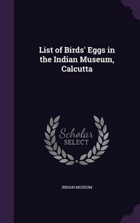 Produktbild: List of Birds' Eggs in the Indian Museum, Calcutta