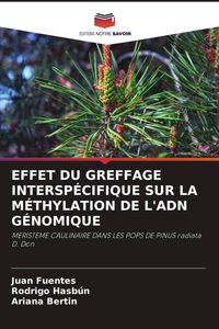 Produktbild: Effet Du Greffage Intersp&eacute;cifique Sur La M&eacute;thylation De L'adn G&eacute;nomique
