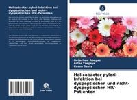 Produktbild: Helicobacter pylori-Infektion bei dyspeptischen und nicht-dyspeptischen HIV-Patienten