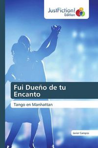 Produktbild: Campos, J: Fui Due&ntilde;o de tu Encanto