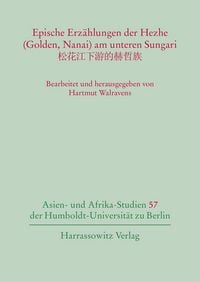 Produktbild: Epische Erz&auml;hlungen der Hezhe (Golden, Nanai) am unteren Sungari