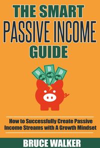 Produktbild: The Smart Passive Income Guide: How to Successfully Create Passive Income Streams With A Growth Mindset