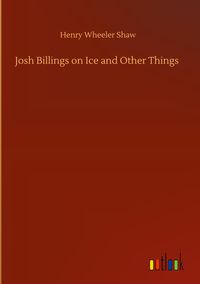 Produktbild: Josh Billings on Ice and Other Things