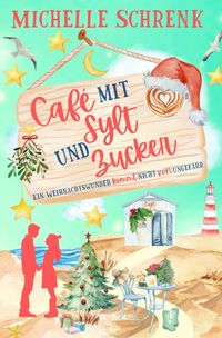 Produktbild: Caf&eacute; mit Sylt und Zucker: Ein Weihnachtswunder kommt nicht von ungef&auml;hr