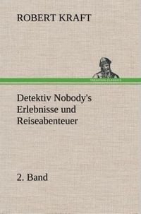 Produktbild: Detektiv Nobody's Erlebnisse und Reiseabenteuer