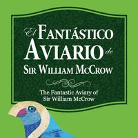 Produktbild: El fant&aacute;stico aviario de Sir William McCrow