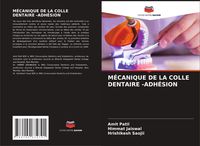 Produktbild: M&eacute;canique De La Colle Dentaire -Adh&eacute;sion