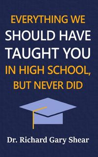 Produktbild: EVERYTHING WE SHOULD HAVE TAUGHT YOU IN HIGH SCHOOL, BUT NEVER DID