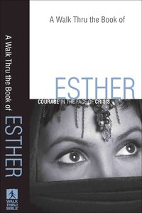 Produktbild: A Walk Thru the Book of Esther: Courage in the Face of Crisis