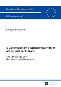 Bild vom Artikel E-Government im Besteuerungsverfahren am Beispiel der E-Bilanz vom Autor Beckmann Christian Beckmann
