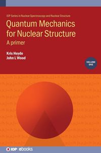Produktbild: Quantum Mechanics for Nuclear Structure, Volume 1