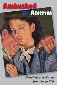 Produktbild: Ambushed by America: More Wit and Wisdom From Sonja Klein