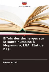 Produktbild: Effets des d&eacute;charges sur la sant&eacute; humaine &agrave; Mopamuro, LGA, &Eacute;tat de Kogi