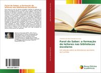 Produktbild: Farol do Saber: a forma&ccedil;&atilde;o de leitores nas bibliotecas escolares