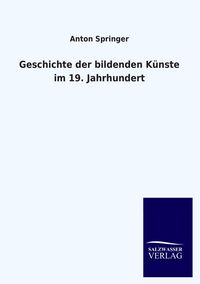 Produktbild: Geschichte der bildenden K&uuml;nste im 19. Jahrhundert