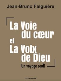 Produktbild: La voie du coeur et la voix de Dieu : un voyage soufi