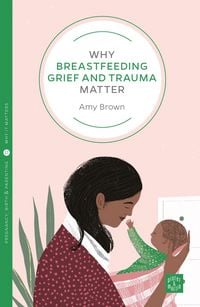 Produktbild: Why Breastfeeding Grief and Trauma Matter