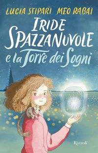 Produktbild: Iride Spazzanuvole e la Torre dei Sogni