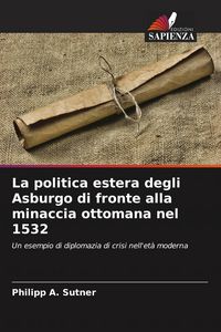 Produktbild: La politica estera degli Asburgo di fronte alla minaccia ottomana nel 1532