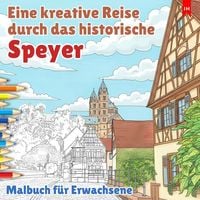 Produktbild: Eine kreative Reise durch das historische Speyer - Malbuch f&uuml;r Erwachsene