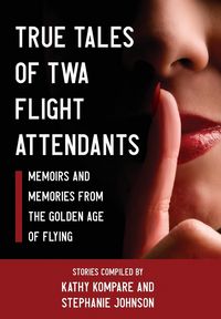 Produktbild: True Tales Of TWA Flight Attendants