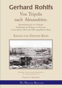 Produktbild: Gerhard Rohlfs, Afrikaforscher - Neu editiert / Gerhard Rohlfs - Von Tripolis nach Alexandrien.