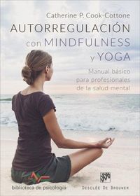 Produktbild: Autorregulaci&oacute;n con mindfulness y yoga : manual b&aacute;sico para profesionales de la salud mental