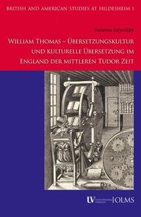 Bild vom Artikel William Thomas - Übersetzungskultur und kulturelle Übersetzung im England der mittleren Tudor Zeit vom Autor Susanne Bayerlipp