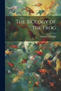 Produktbild: The Biology of the Frog