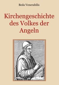 Bild vom Artikel Kirchengeschichte des Volkes der Angeln vom Autor Beda Venerabilis