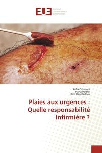 Produktbild: Plaies aux urgences : Quelle responsabilit&eacute; Infirmi&egrave;re ?