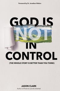 Bild vom Artikel God Is (Not) in Control vom Autor Jason Clark