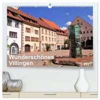 Produktbild: Wundersch&ouml;nes Villingen (hochwertiger Premium Wandkalender 2027 DIN A2 quer), Kunstdruck in Hochglanz