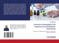 Produktbild: Synthesis Of Biosorbents For Removals Of Contaminants from Water
