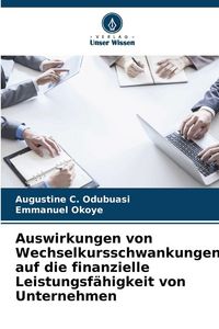 Produktbild: Auswirkungen von Wechselkursschwankungen auf die finanzielle Leistungsf&auml;higkeit von Unternehmen