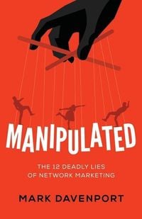 Produktbild: Manipulated: The 12 Deadly Lies of Network Marketing