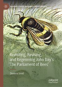 Produktbild: Revisiting, Revising, and Regenreing John Day's 'The Parliament of Bees'