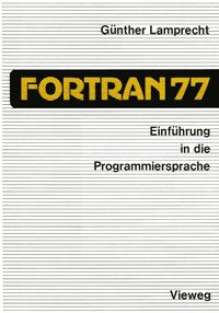 Produktbild: Einf&uuml;hrung in die Programmiersprache FORTRAN 77