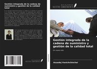 Produktbild: Gesti&oacute;n integrada de la cadena de suministro y gesti&oacute;n de la calidad total