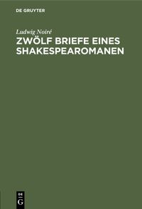 Produktbild: Zw&ouml;lf Briefe eines Shakespearomanen