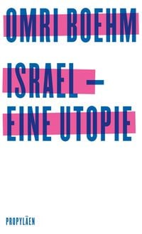 Bild vom Artikel Israel - eine Utopie vom Autor Omri Boehm