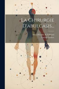 Produktbild: La Chirurgie D'abulcasis...