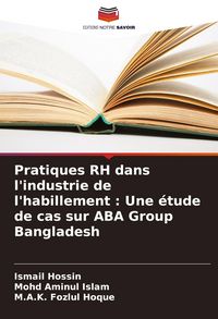 Produktbild: Pratiques RH dans l'industrie de l'habillement : Une &eacute;tude de cas sur ABA Group Bangladesh