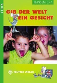 Produktbild: Ethik Grundschule / Gib der Welt ein Gesicht - Landesausgabe Th&uuml;ringen und Sachsen-Anhalt
