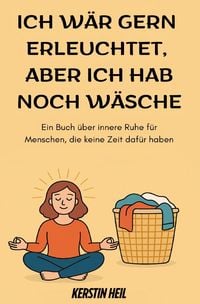 Produktbild: Ich w&auml;r gern erleuchtet, aber ich hab noch W&auml;sche