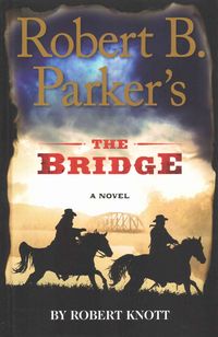 Produktbild: Robert B Parkers The Bridge