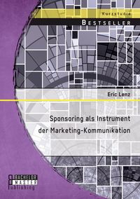 Produktbild: Sponsoring als Instrument der Marketing-Kommunikation