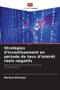 Produktbild: Strat&eacute;gies d'investissement en p&eacute;riode de taux d'int&eacute;r&ecirc;t r&eacute;els n&eacute;gatifs
