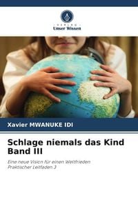 Produktbild: Schlage niemals das Kind Band III
